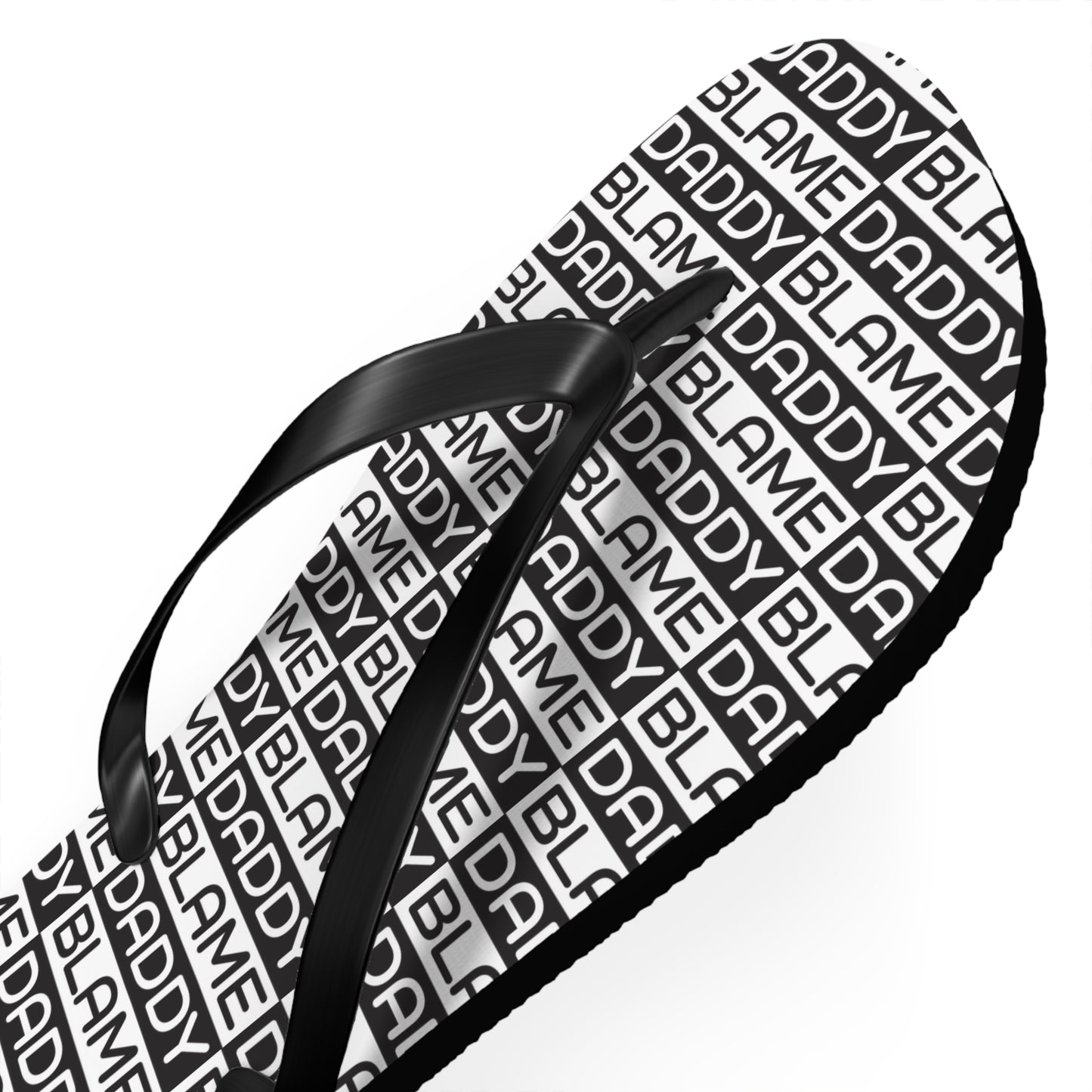 Blame Daddy Flip Flops