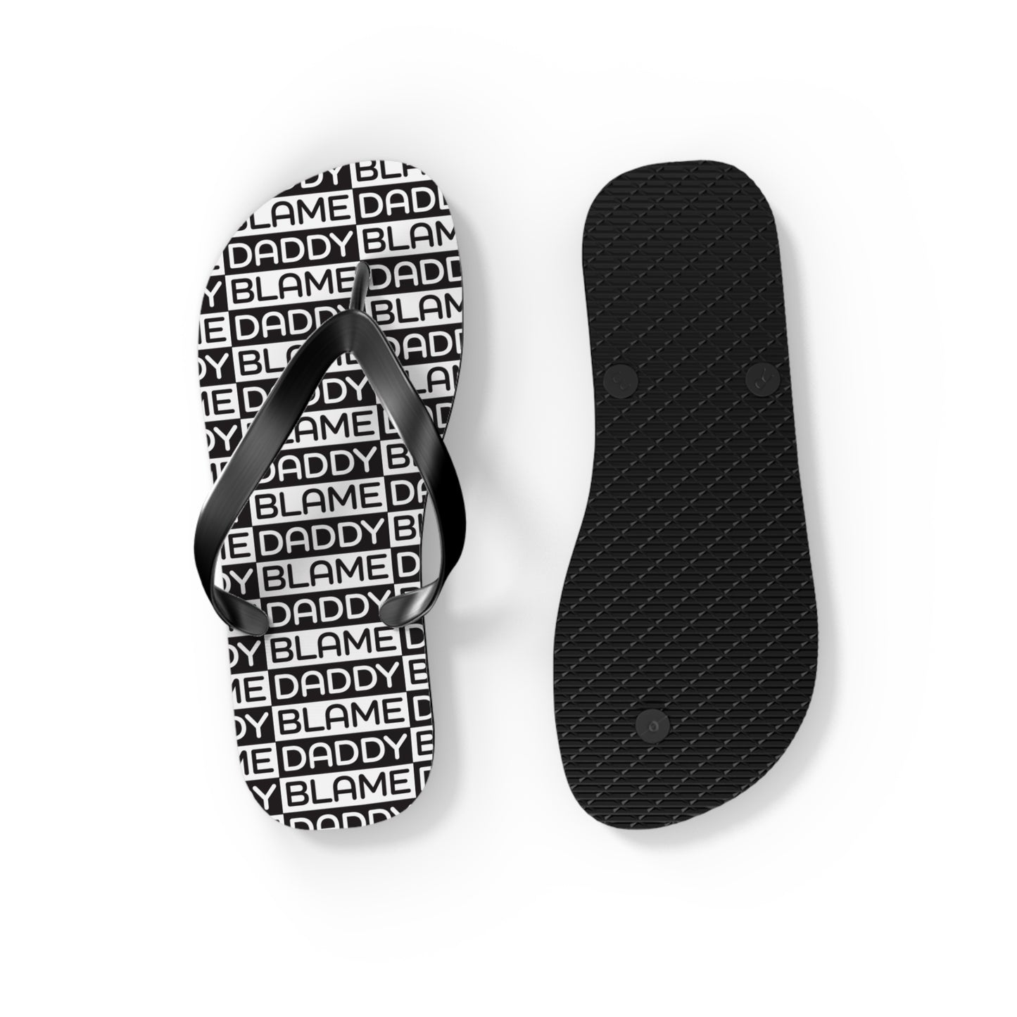Blame Daddy Flip Flops