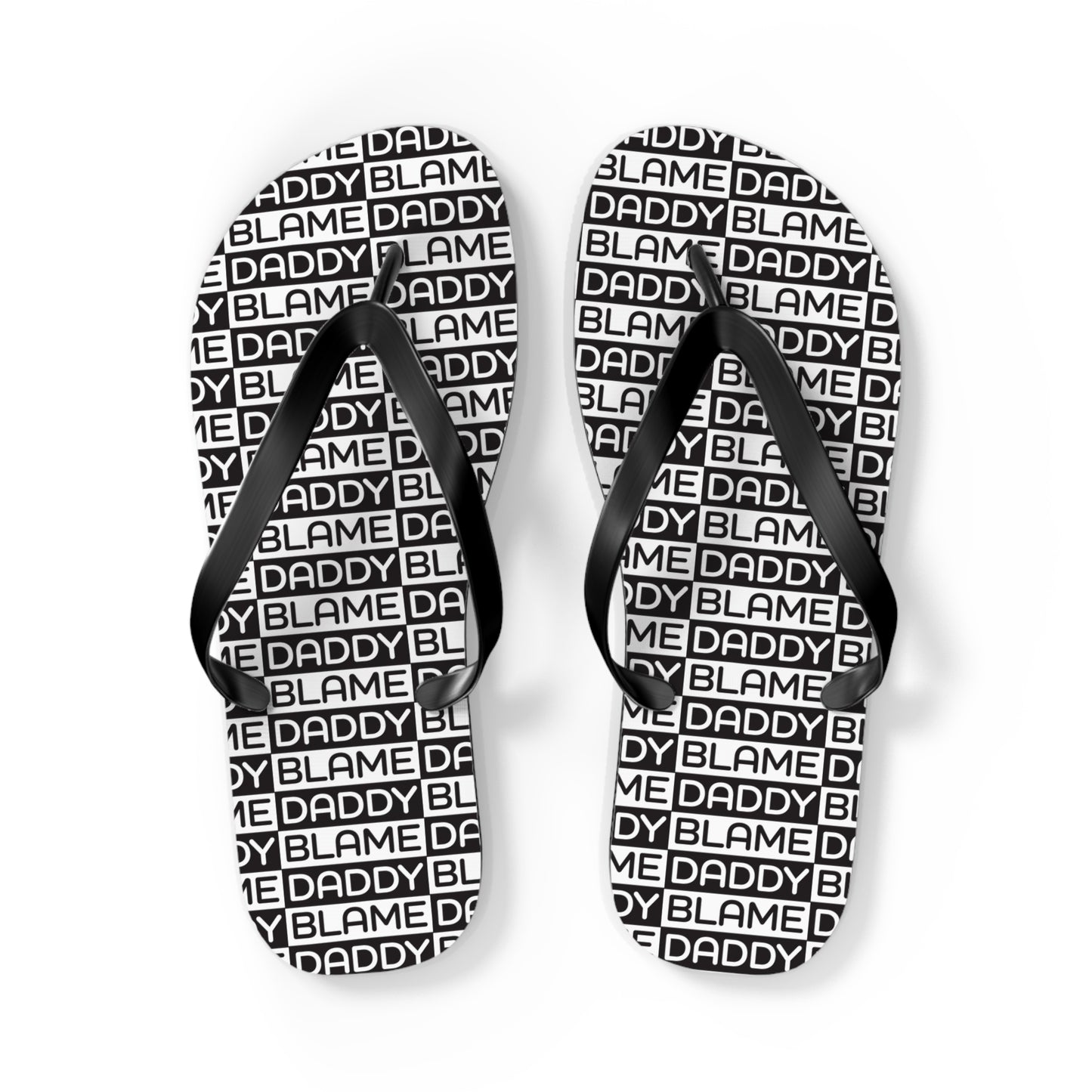 Blame Daddy Flip Flops