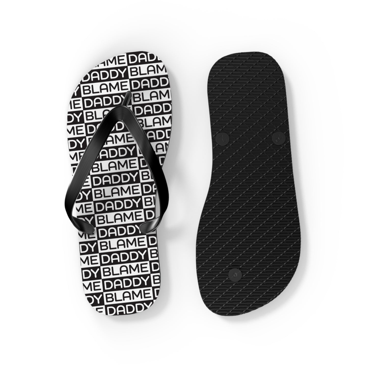 Blame Daddy Flip Flops