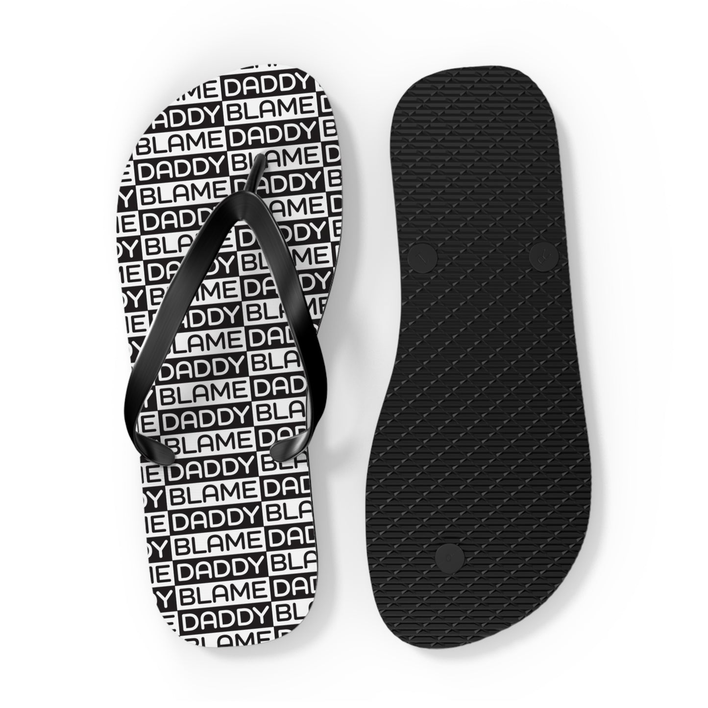 Blame Daddy Flip Flops
