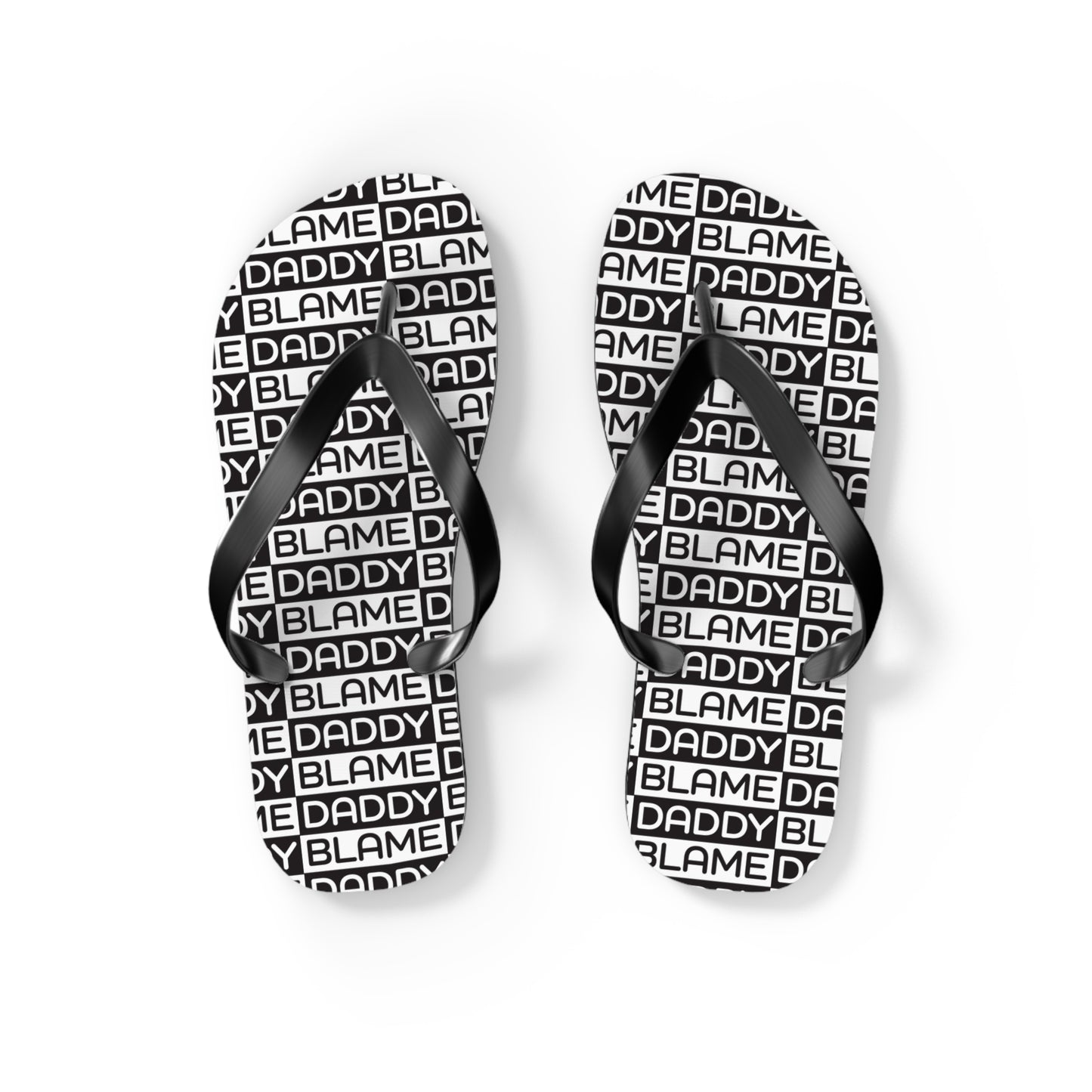 Blame Daddy Flip Flops