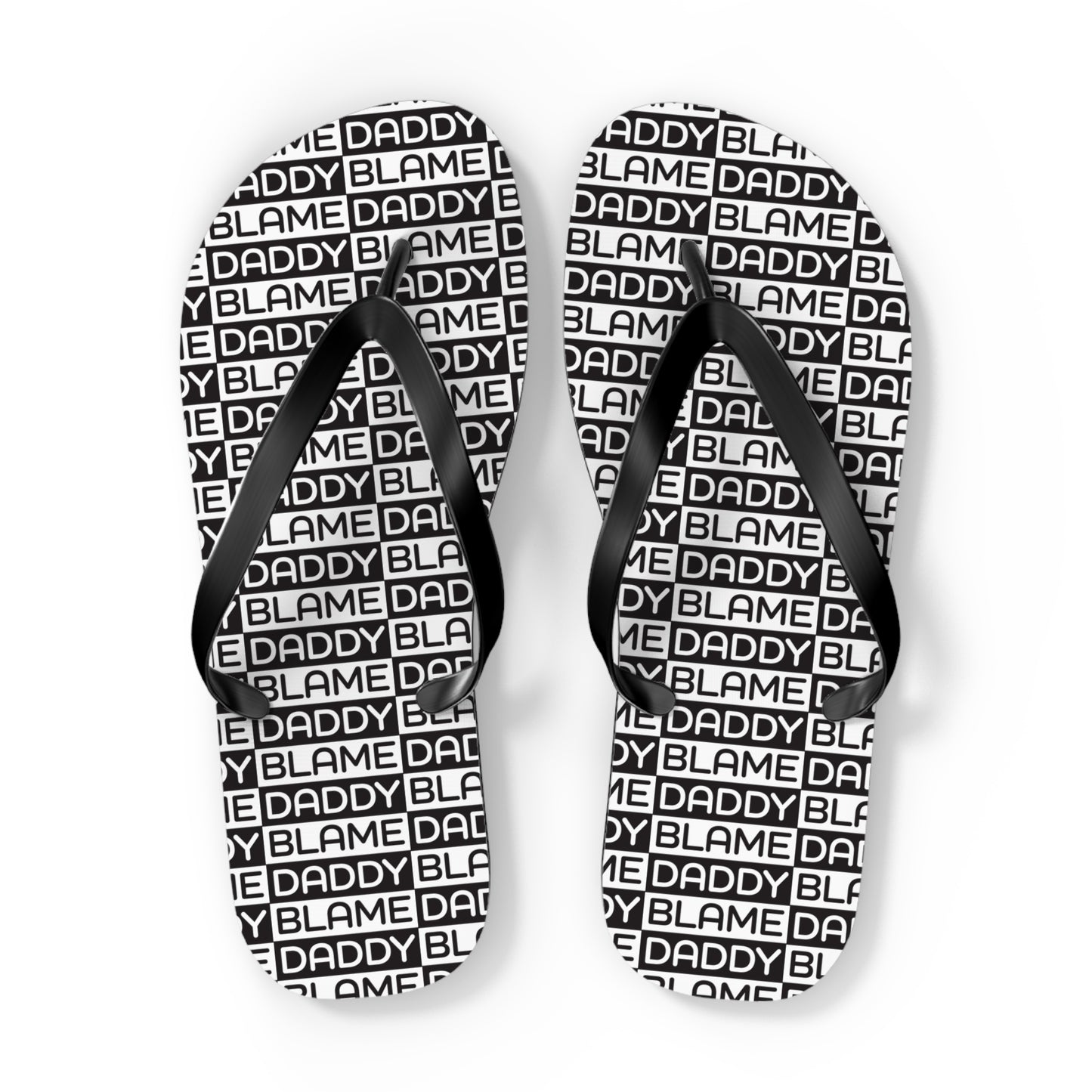 Blame Daddy Flip Flops