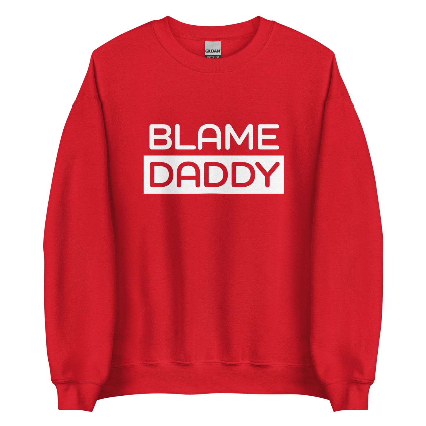 Blame Daddy Crewneck Sweatshirt